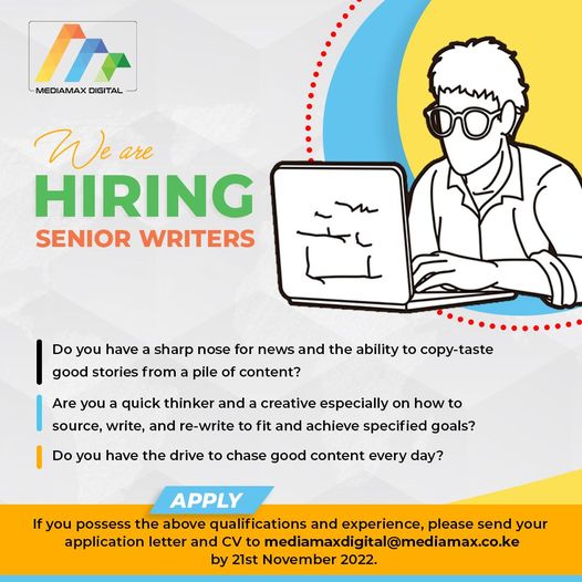 Senior Writers Wanted. Send your CV and portfolio to mediamaxdigital@mediamax.co.ke